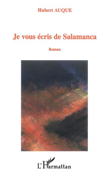 Je vous écris de Salamanca, Roman (9782747586894-front-cover)