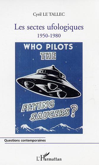 Les sectes ufologiques, 1950-1980 (9782747583671-front-cover)