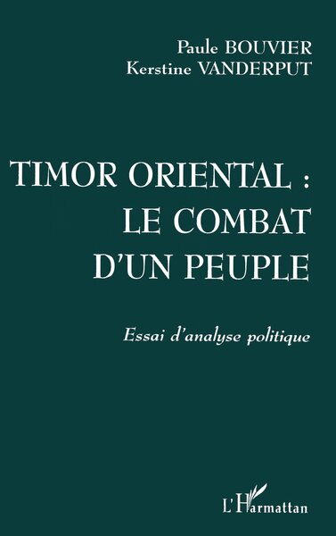 TIMOR ORIENTAL : LE COMBAT D'UN PEUPLE, Essai d'analyse politique (9782747510530-front-cover)
