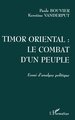 TIMOR ORIENTAL : LE COMBAT D'UN PEUPLE, Essai d'analyse politique (9782747510530-front-cover)