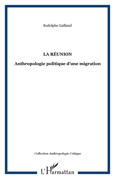 La Réunion, Anthropologie politique d'une migration (9782747590068-front-cover)
