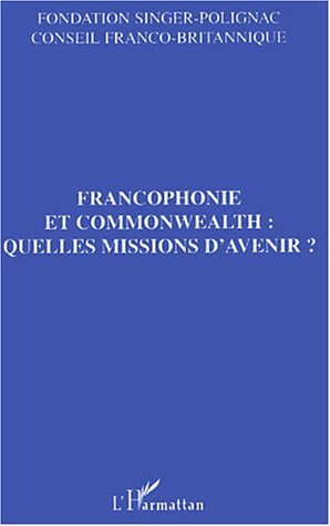 Francophonie et commonwealth : quelles missions d'avenir ? (9782747544085-front-cover)