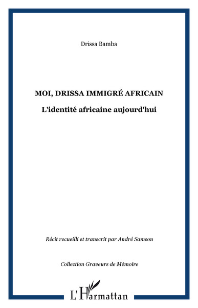 MOI, DRISSA IMMIGRÉ AFRICAIN, L'identité africaine aujourd'hui (9782747526937-front-cover)
