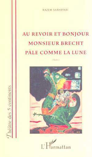 AU REVOIR ET BONJOUR MONSIEUR BRECHT PÂLE COMME LA LUNE (9782747503426-front-cover)