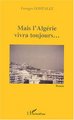 Mais l'Algérie vivra toujours, Roman (9782747547598-front-cover)