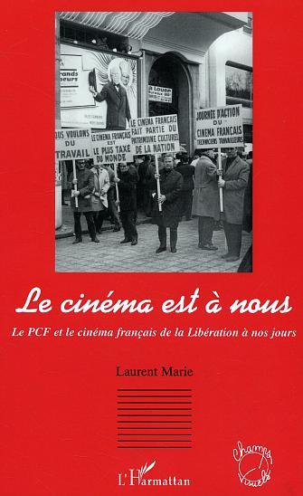 Le cinéma est à nous, Le PCF et le cinéma français de la Libération à nos jours (9782747589086-front-cover)