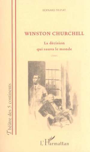 WINSTON CHURCHILL, La décision qui sauva le monde (9782747502245-front-cover)
