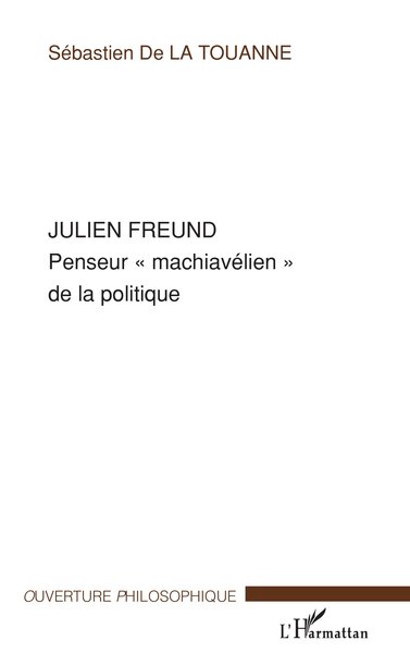Julien Freund, Penseur "machiavélien" de la politique (9782747576260-front-cover)