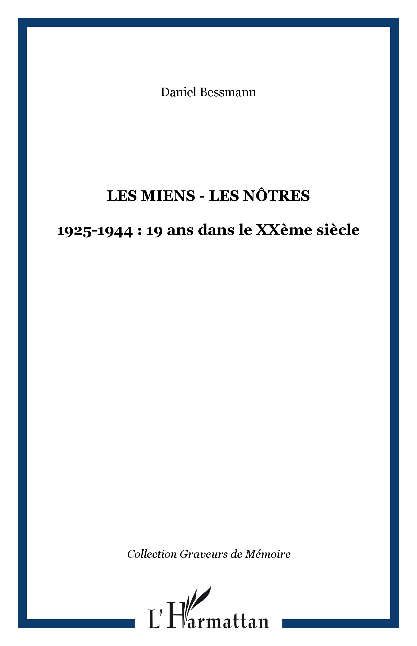 Les Miens - Les Nôtres, 1925-1944 : 19 ans dans le XXème siècle (9782747558495-front-cover)