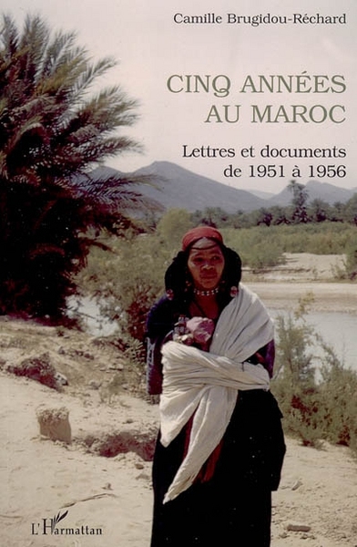 Cinq années au Maroc, Lettres et documents de 1951 à 1956 (9782747583442-front-cover)