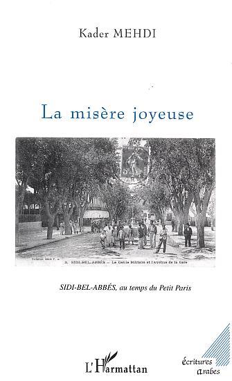 La misère joyeuse, Sidi-Bel-Abbès, au temps du Petit Paris (9782747541800-front-cover)
