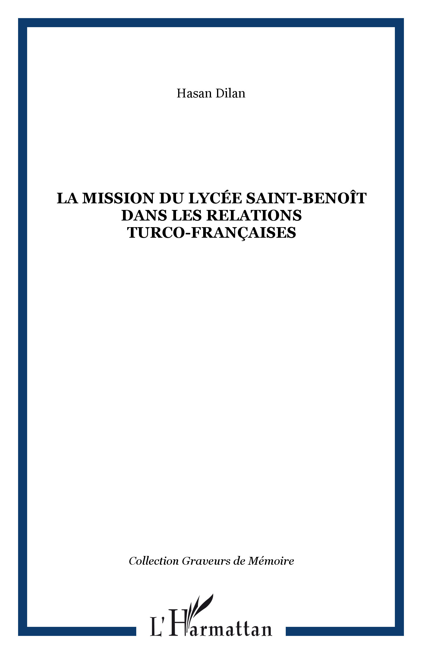 La mission du lycée Saint-Benoît dans les relations turco-françaises (9782747557771-front-cover)