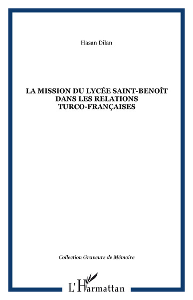 La mission du lycée Saint-Benoît dans les relations turco-françaises (9782747557771-front-cover)