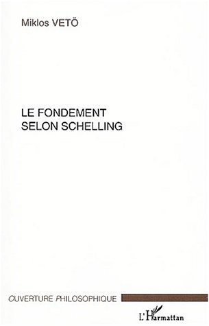 LE FONDEMENT SELON SCHELLING (9782747526401-front-cover)