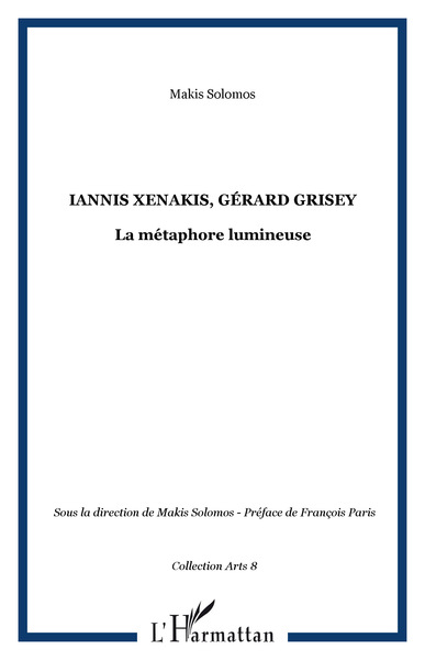 Iannis Xenakis, Gérard Grisey, La métaphore lumineuse (9782747553902-front-cover)