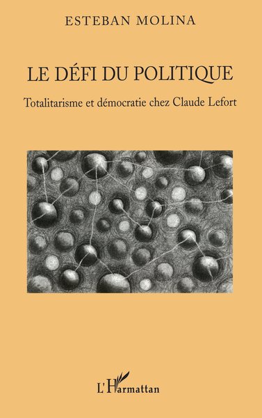 Le défi du politique, Totalitarisme et démocratie chez Claude Lefort (9782747581271-front-cover)