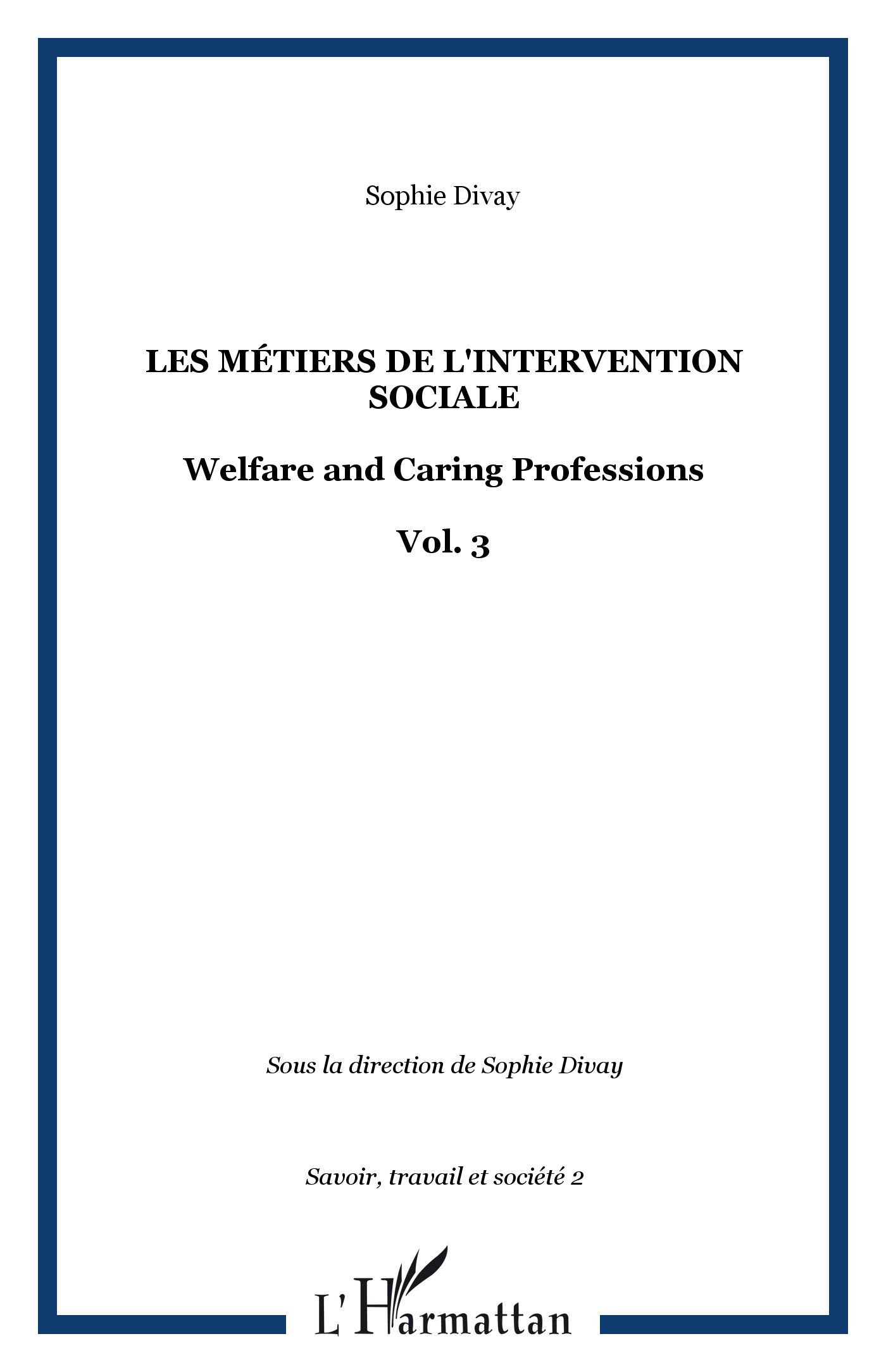 Savoir, travail et société, Les métiers de l'intervention sociale, Welfare and Caring Professions - Vol. 3 (9782747599108-front-cover)