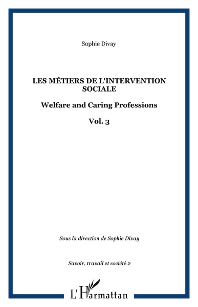 Savoir, travail et société, Les métiers de l'intervention sociale, Welfare and Caring Professions - Vol. 3 (9782747599108-front-cover)