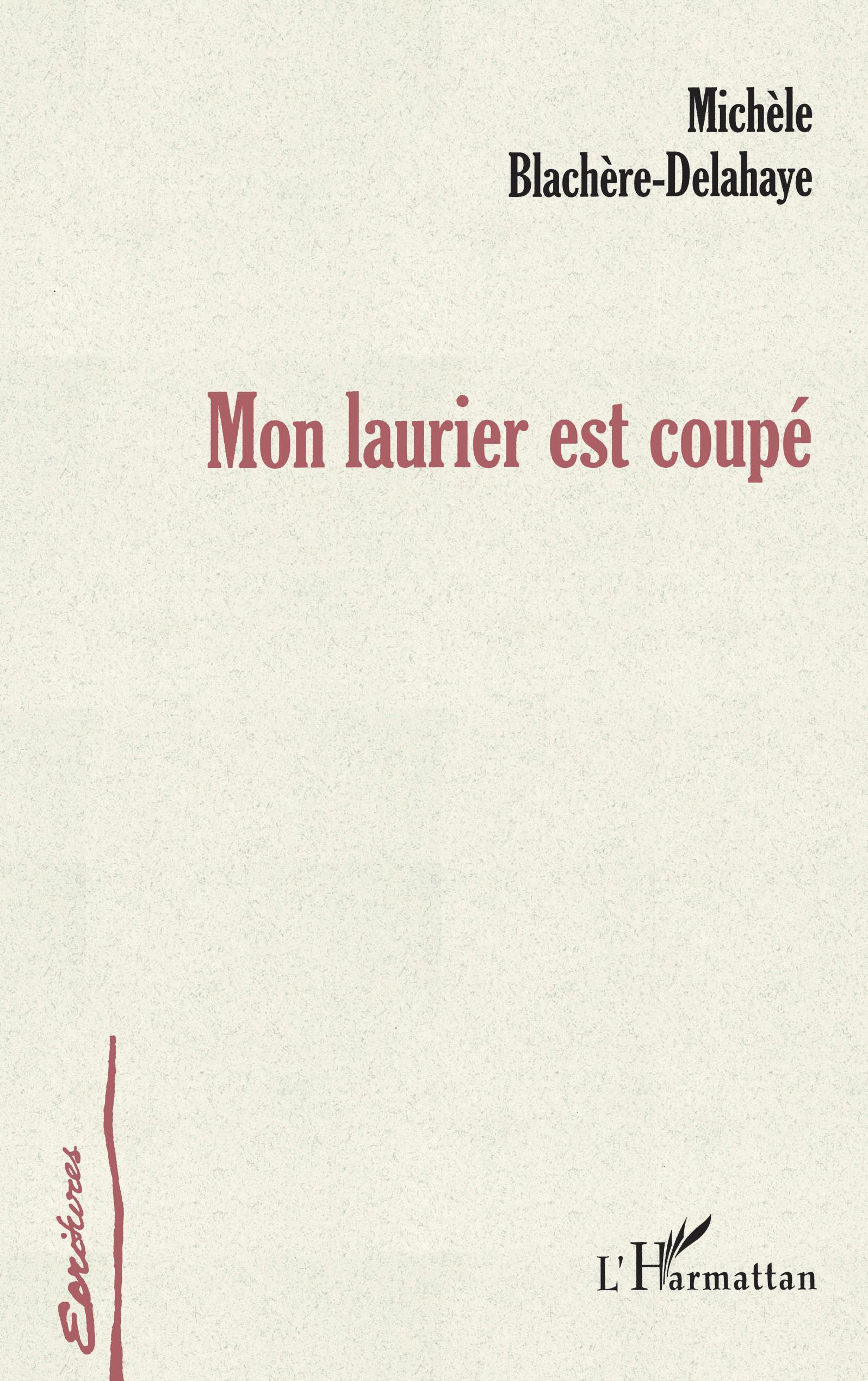 Mon laurier est coupé (9782747543392-front-cover)