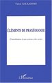 Eléments de praxéologie, Contribution à une science des actes (9782747543798-front-cover)