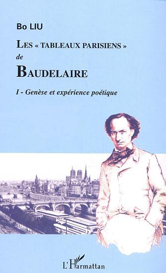 Les "Tableaux parisiens" de Baudelaire, tome 1 - Genèse et expérience poétique (9782747557764-front-cover)