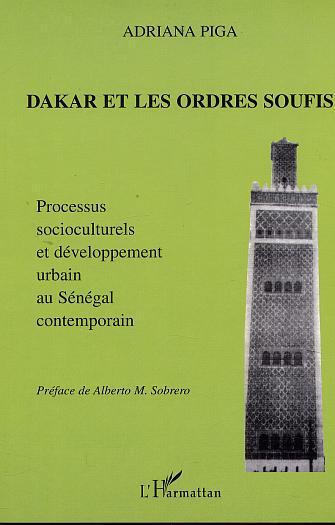 DAKAR ET LES ORDRES SOUFIS, Processus socioculturels et développement urbain au Sénégal contemporain (9782747514026-front-cover)