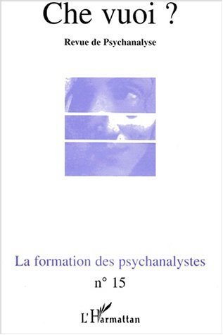 Che Vuoi ?, LA FORMATION DES PSYCHANALYSTES (9782747509893-front-cover)