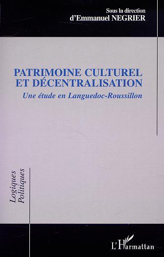 PATRIMOINE CULTUREL ET DÉCENTRALISATION, Une étude en Languedoc-Roussillon (9782747520706-front-cover)