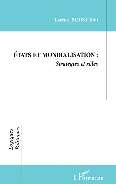 ÉTATS ET MONDIALISATIONS : Stratégies et rôles (9782747515139-front-cover)