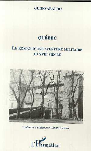 QUÉBEC, Le roman d'une aventure militaire au XVIIè siècle (9782747507769-front-cover)