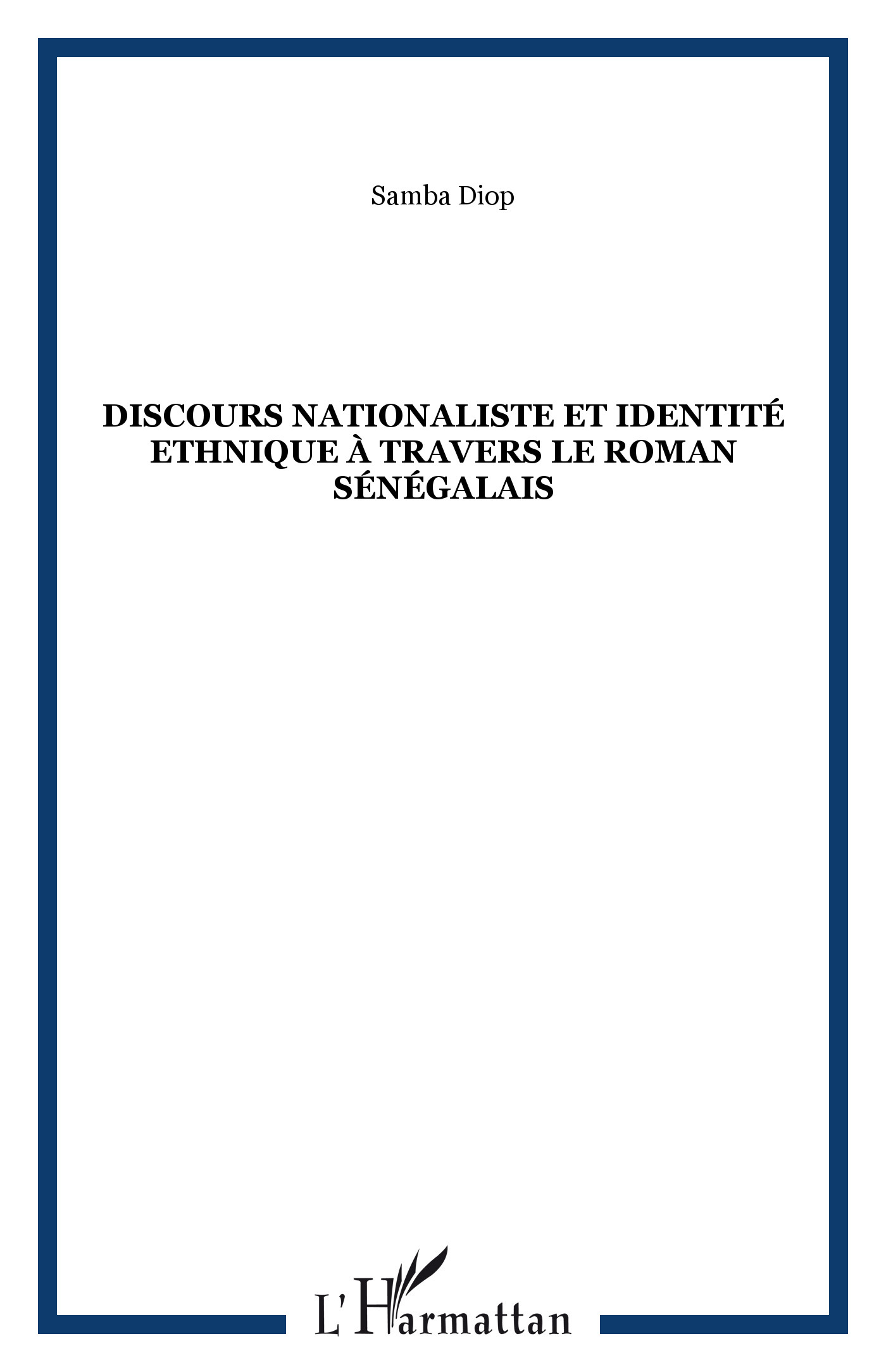 Discours nationaliste et identité ethnique à travers le roman sénégalais (9782747552400-front-cover)
