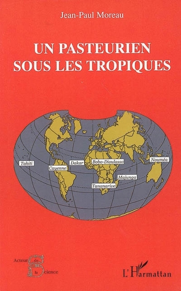 Un Pasteurien sous les Tropiques, (1963-2000) (9782747597784-front-cover)