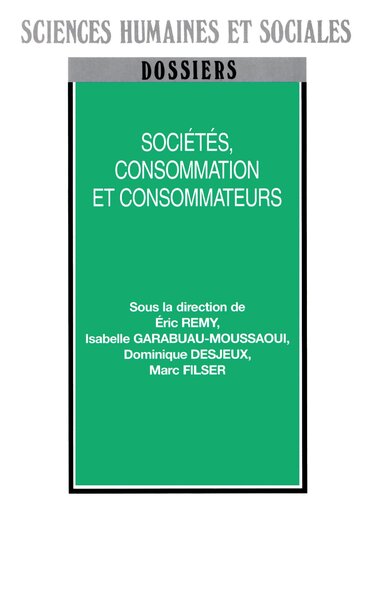 Sociétés, consommation et consommateurs, Marketing et sciences sociales à la rencontre de la consommation (9782747540193-front-cover)