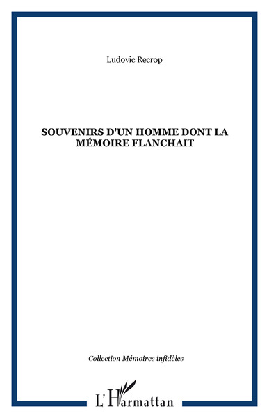 SOUVENIRS D'UN HOMME DONT LA MÉMOIRE FLANCHAIT (9782747529969-front-cover)