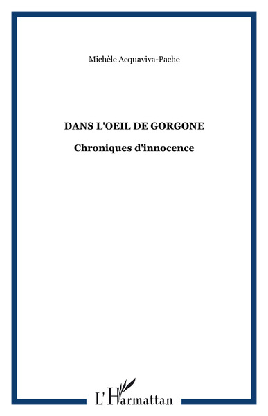 Dans l'oeil de Gorgone, Chroniques d'innocence (9782747598477-front-cover)