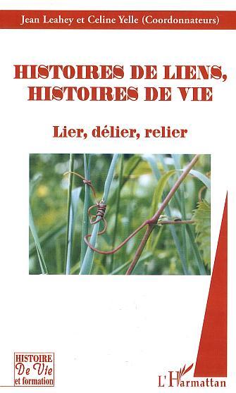 Histoires de liens, histoires de vie, Lier, délier, relier (9782747552882-front-cover)