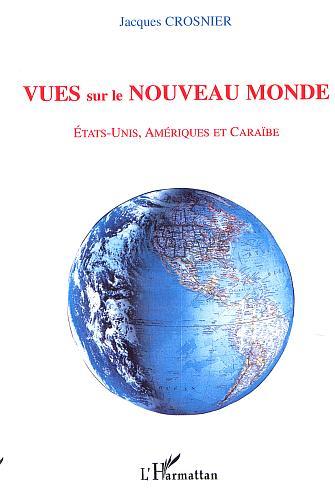 VUES SUR LE NOUVEAU MONDE, États-Unis, Amériques et Caraïbe (9782747515085-front-cover)