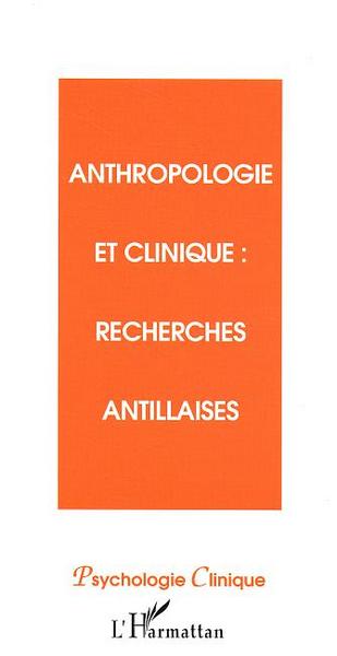 Psychologie Clinique, Anthropologie et clinique - Recherches antillaises (9782747548335-front-cover)
