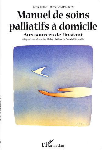 MANUEL DE SOINS PALLIATIFS À DOMICILE, Aux sources de linstant (9782747530736-front-cover)