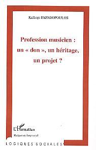 Profession musicien : un "don", un héritage, un projet ? (9782747559485-front-cover)