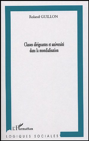 Classes dirigeantes et universités dans la mondialisation (9782747574914-front-cover)