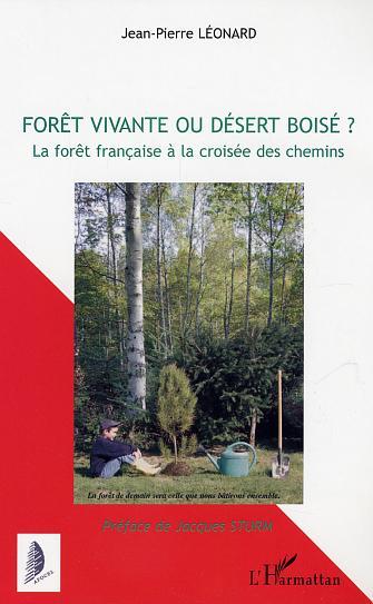 Forêt vivante ou désert boisé, La forêt française à la croisée des chemins (9782747555692-front-cover)