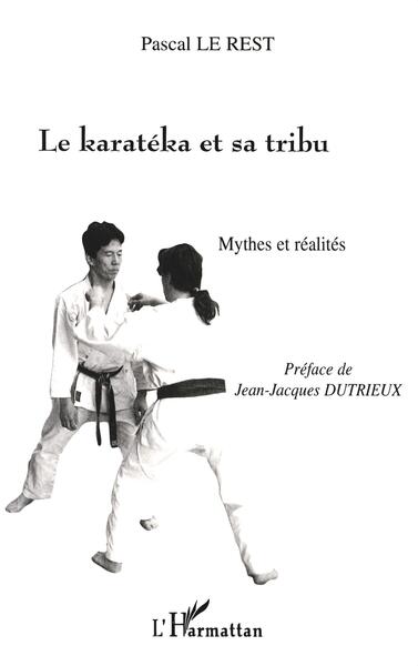 LE KARATEKA ET SA TRIBU, Mythes et réalités (9782747503006-front-cover)
