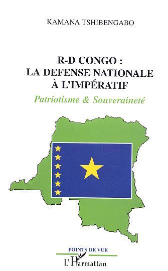 République Démocratique du Congo : la défense nationale à l'impératif, Patriotisme et souveraineté (9782747561761-front-cover)