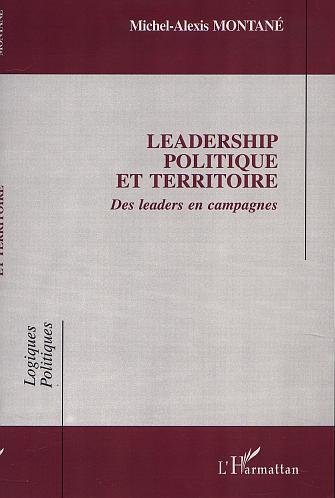 LEADERSHIP POLITIQUE ET TERRITOIRE, Des leaders en campagne (9782747511599-front-cover)