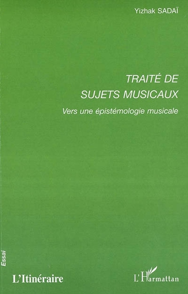 Traité de sujets musicaux, Vers une épistémologie musicale (9782747556163-front-cover)