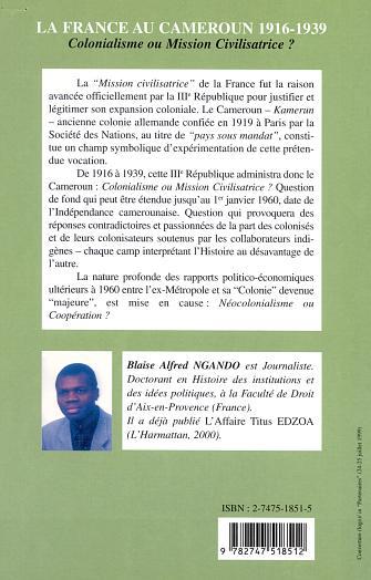 LA FRANCE AU CAMEROUN 1916-1939, Colonialisme ou Mission Civilisatrice ? (9782747518512-back-cover)