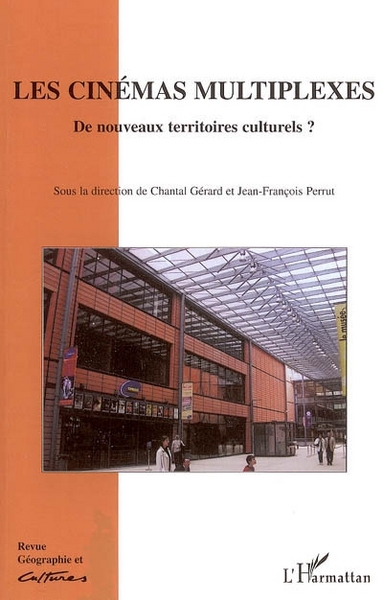 Géographie et Cultures, Les cinémas multiplexes, De nouveaux territoires culturels ? (9782747588249-front-cover)