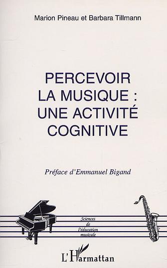 PERCEVOIR LA MUSIQUE : UNE ACTIVITÉ COGNITIVE (9782747507899-front-cover)