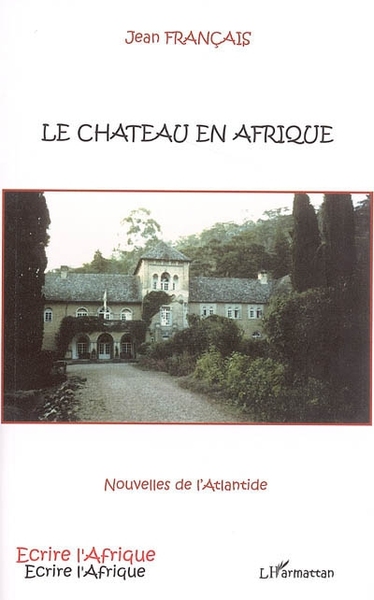 Le Château en Afrique, Nouvelles de l'Atlantide (9782747585033-front-cover)